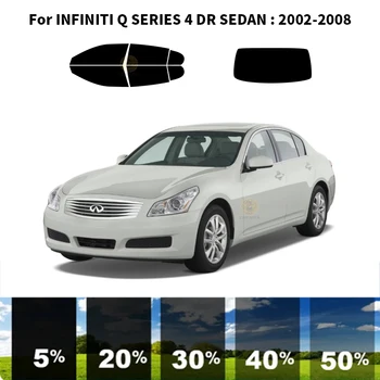 Предварително Обработена нанокерамика car UV Window Tint Kit Автомобили Прозорец Филм За INFINITI Q SERIES 4 DR СЕДАН 2002-2008